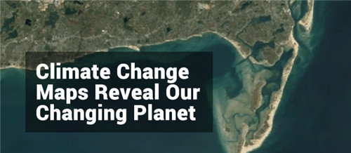 这10张地图“遥感”地球气候变化——记录我们的改变